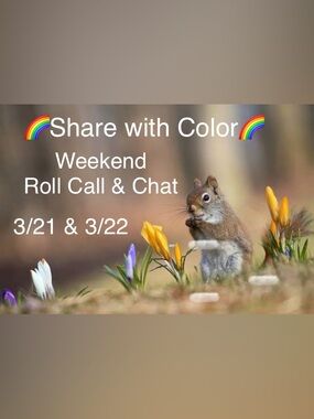 🌈Share with Color🌈 Roll Call & Chat Listing 3/21 & 3/22